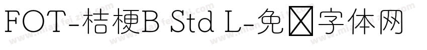 FOT-桔梗B Std L字体转换